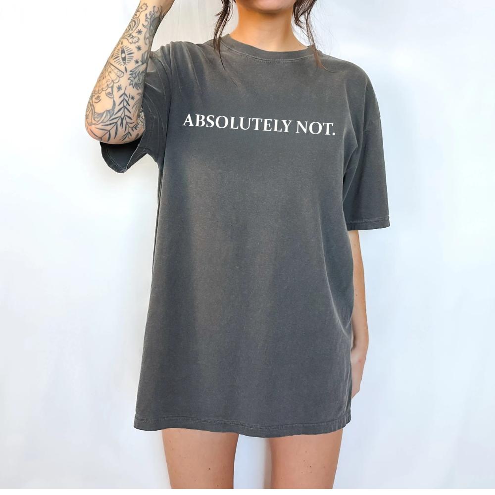 absolutely not cute text funny Top Womenswear Tshirt graphic tee women's shirts teeshirt rude tops slogan shirt