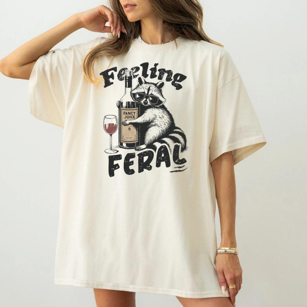 feeling feral racoon cute text funny Top Womenswear Tshirt graphic  tee  women's shirts teeshirt rude  tops slogan  shirt