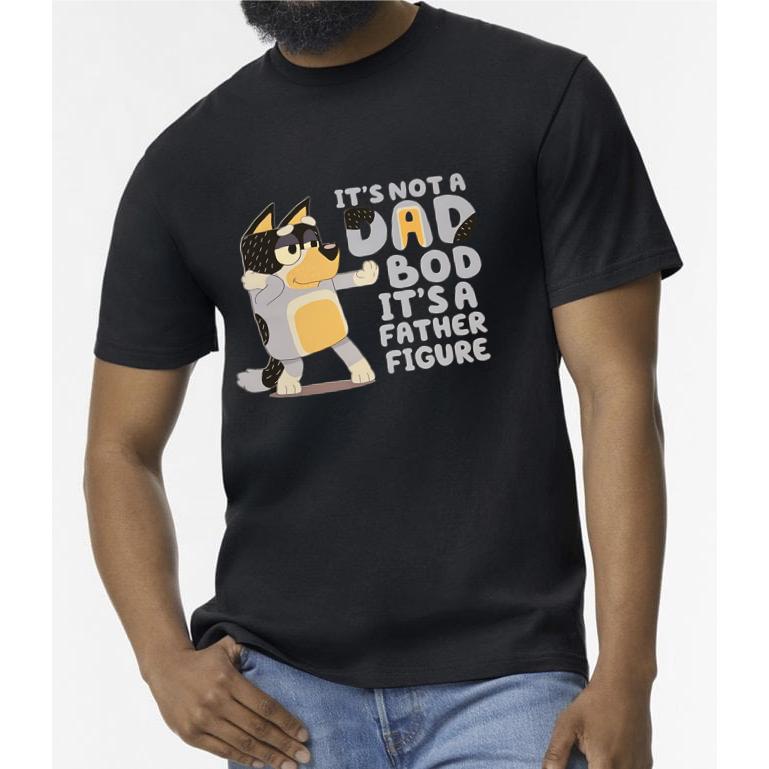 It’s not a dad bod it’s a father figure bluey inspired T-Shirt Menswear graphic  tee tees