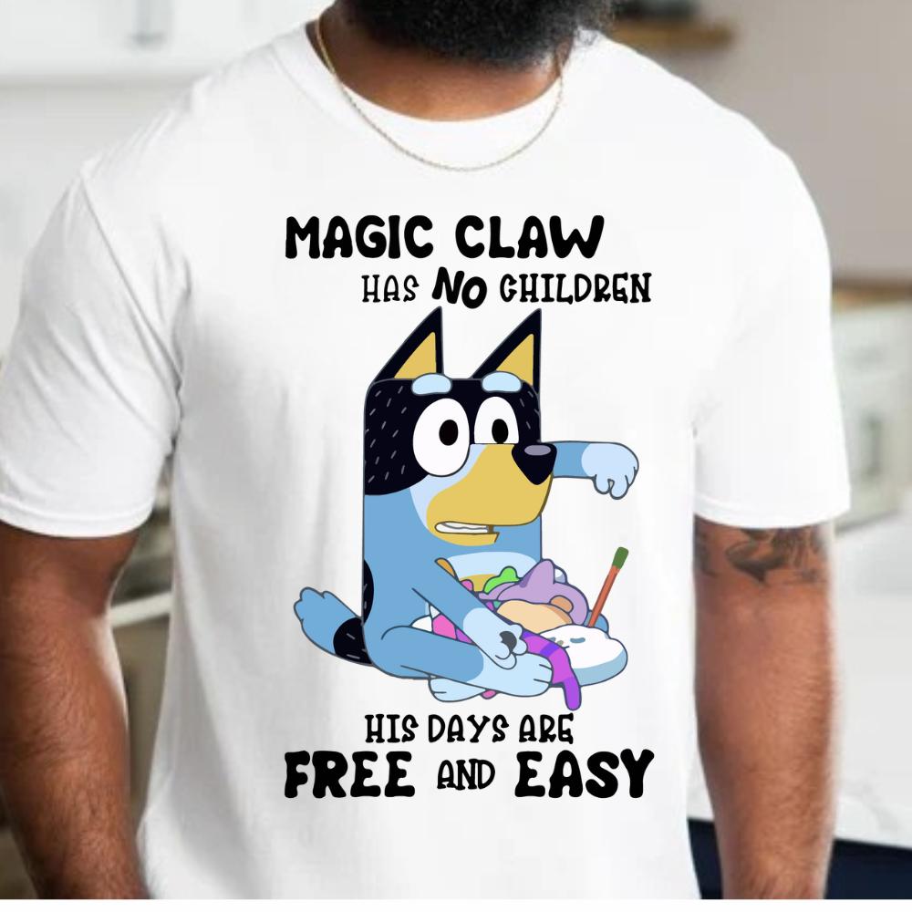 magic claw has no children funny bluey cute dad  T-Shirt Menswear Top Casual Cotton  gift printed tshirt business printed  t-shirt graphic  shirt design