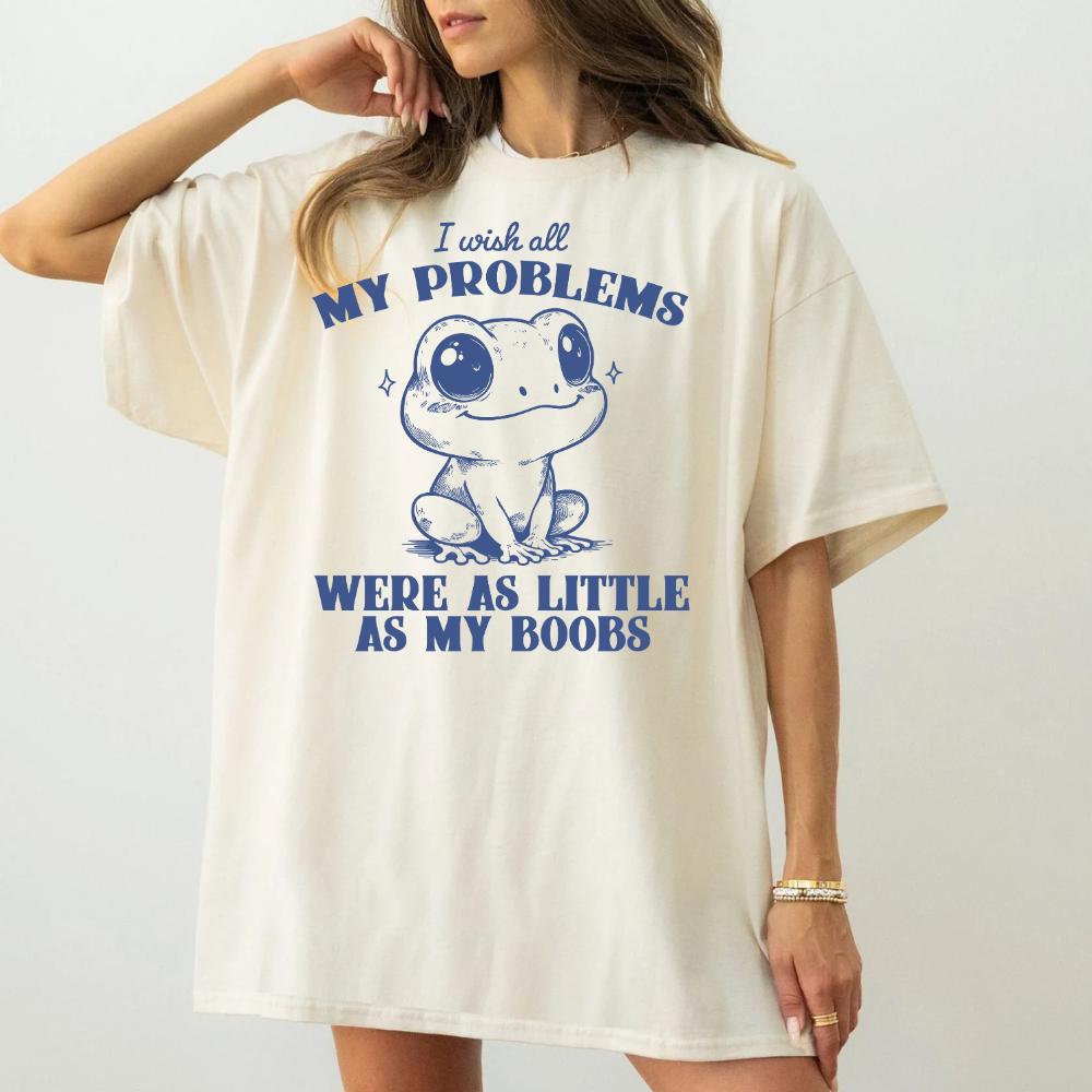 99 problems frog cute text funny Top Womenswear Tshirt graphic  tee  women's shirts teeshirt rude  tops slogan  shirt