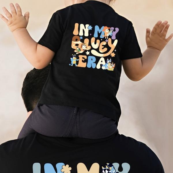 Im my bluey era kids tshirt on back slogan cute matching family