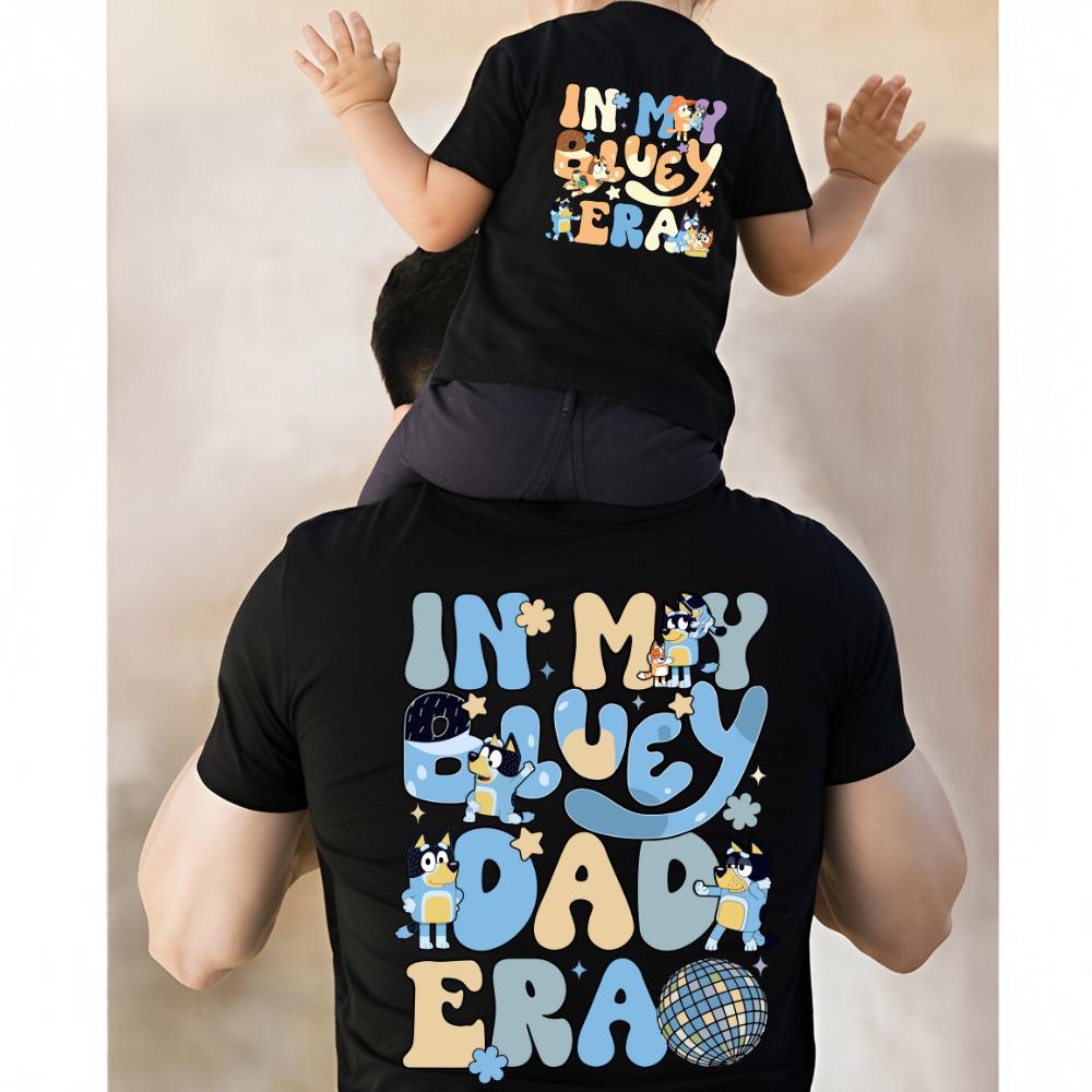 in my bluey dad era bluey inspired dog T-Shirt Menswear Top Casual Cotton dad gift printed tshirt business printed  t-shirt graphic  shirt design
