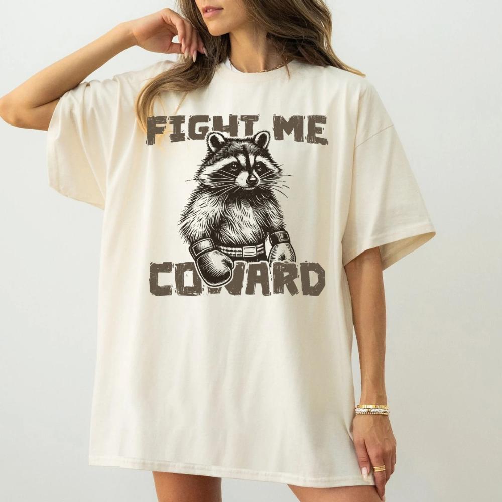 fight me coward racoon text funny Top Womenswear Tshirt graphic  tee  women's shirts teeshirt rude  tops slogan  shirt