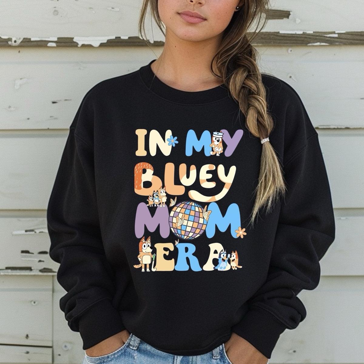 In my bluey mom era mum sweatshirt gift Bluey inspired graphic  tee
