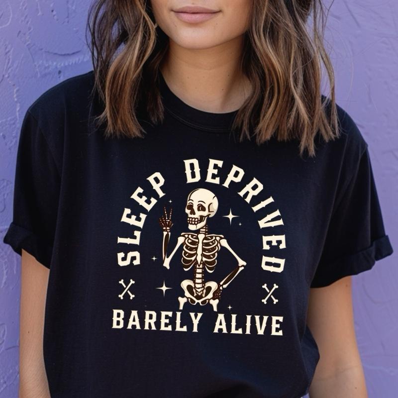 sleep deprived barely alive funny Top Womenswear Tshirt graphic  tee  women's shirts teeshirt rude  tops slogan  shirt