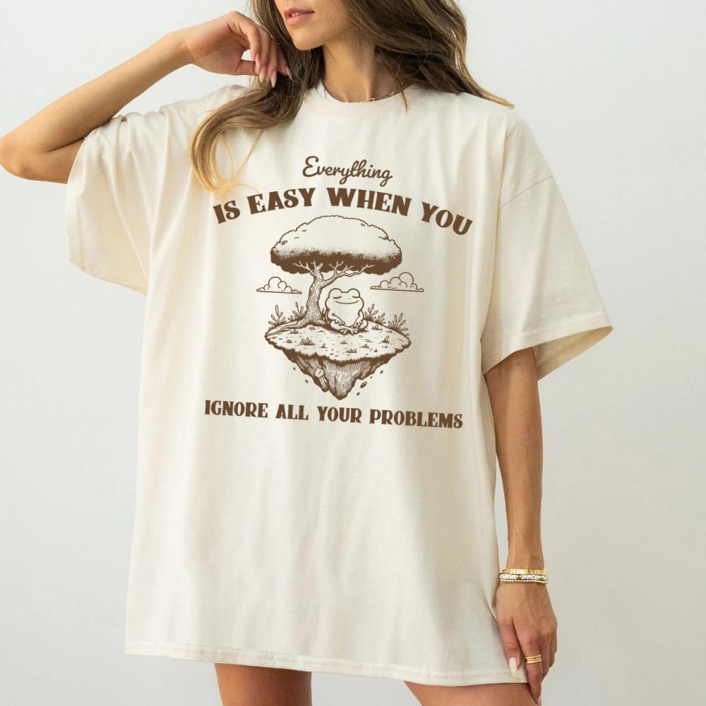 ignore all your problems funny cute text funny Top Womenswear Tshirt graphic  tee  women's shirts teeshirt rude  tops slogan  shirt