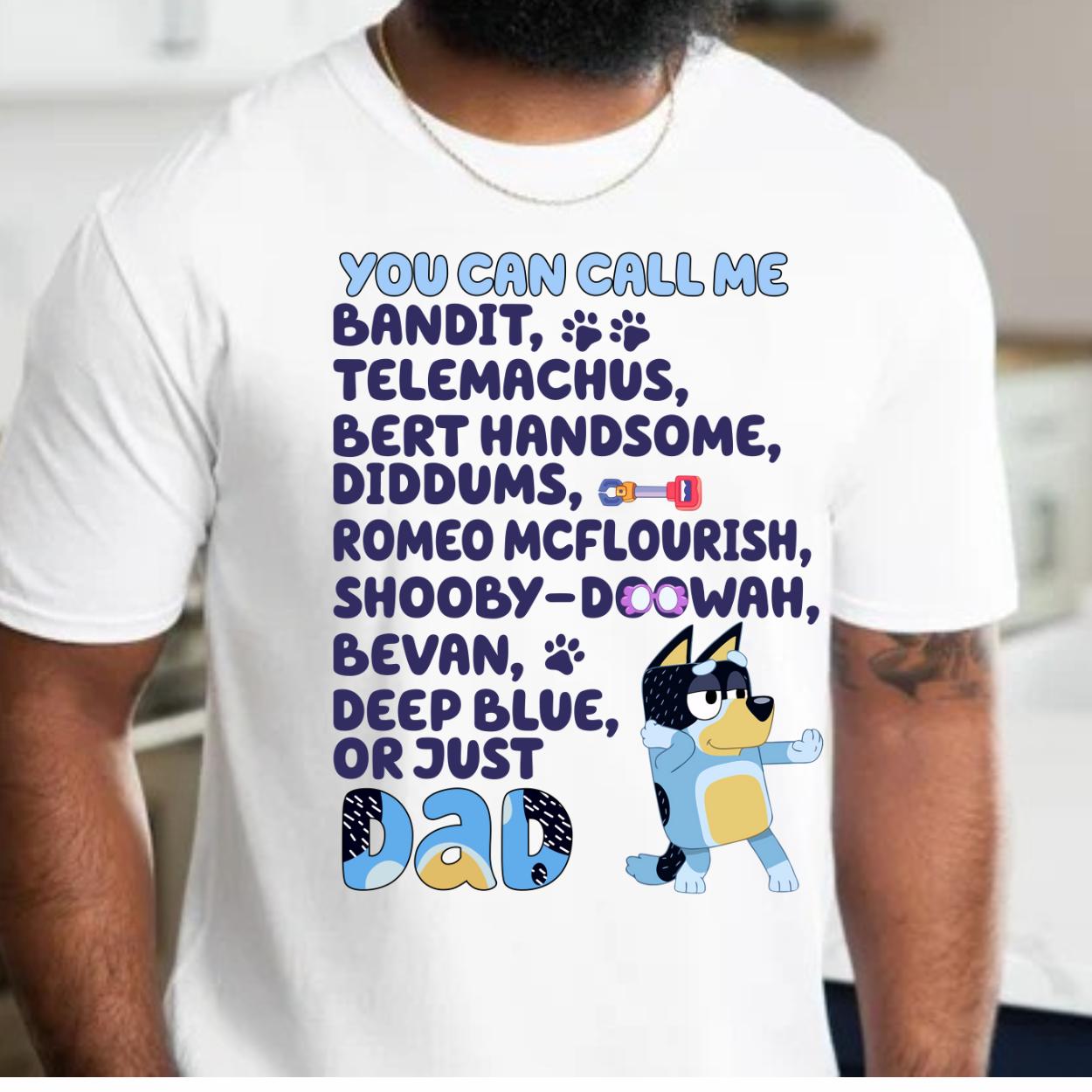 you can call me dad bluey inspired dog T-Shirt Menswear Top Casual Cotton gift printed tshirt design printed  t-shirt graphic  shirt