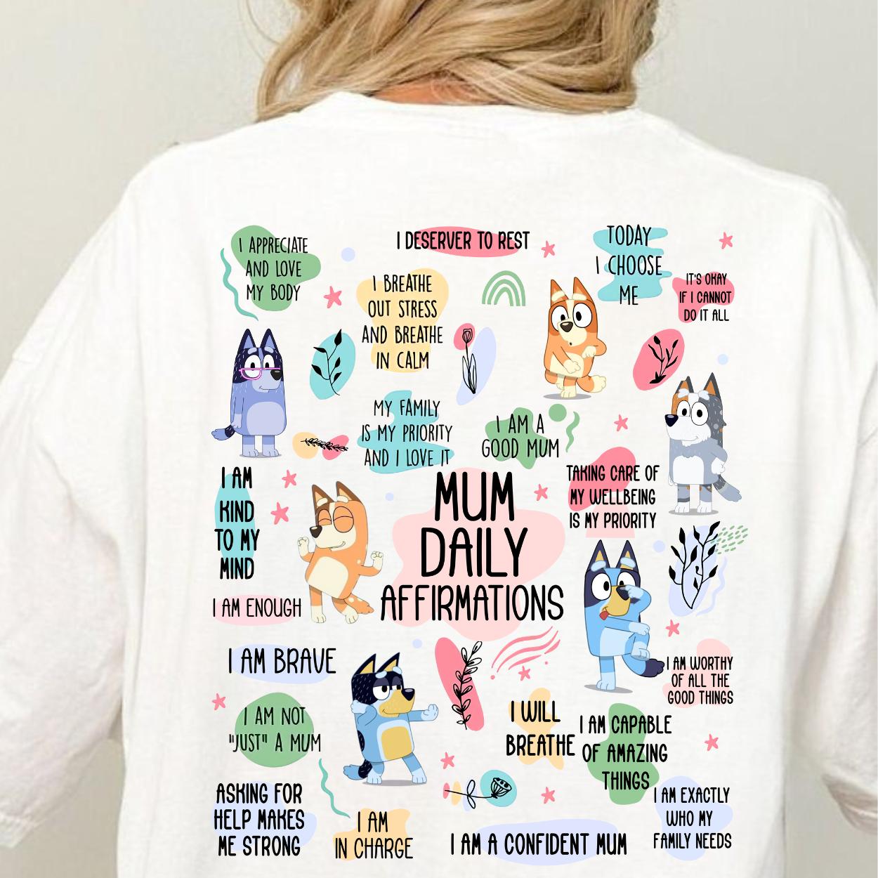 Bluey mum daily affirmations tshirt Womenswear Tshirt graphic  tee  women's shirts teeshirt  tops slogan  text
